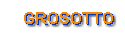 GROSOTTO