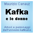 Maurizio CANAUZ -Kafka E Le Donne-